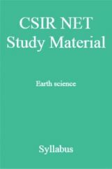 CSIR NET Study Material Earth science Syllabus CSIR NET Study Material Earth science Syllabus