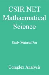 CSIR NET Mathematical Science Study Material For Complex Analysis CSIR NET Mathematical Science Study Material For Complex Analysis