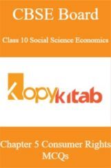 CBSE Board Class 10 Social Science Economics Chapter 5 Consumer Rights MCQs CBSE Board Class 10 Social Science Economics Chapter 5 Consumer Rights MCQs