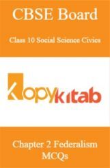 CBSE Board Class 10 Social Science Civics Chapter 2 Federalism MCQs CBSE Board Class 10 Social Science Civics Chapter 2 Federalism MCQs