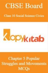 CBSE Board Class 10 Social Science Civics Chapter 5 Popular Struggles and Movements MCQs CBSE Board Class 10 Social Science Civics Chapter 5 Popular Struggles and Movements MCQs