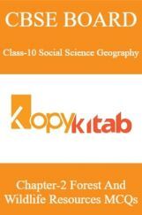 CBSE Board Class-10 Social Science Geography Chapter 2 Forest And Wildlife Resources MCQs CBSE Board Class-10 Social Science Geography Chapter 2 Forest And Wildlife Resources MCQs