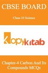 CBSE Board Class-10 Science Chapter 4 Carbon And Its Compounds MCQs CBSE Board Class-10 Science Chapter 4 Carbon And Its Compounds MCQs