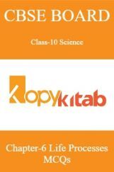 CBSE Board Class-10 Science Chapter 6 Life Processes MCQs CBSE Board Class-10 Science Chapter 6 Life Processes MCQs