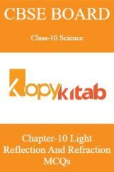 CBSE Board Class-10 Science Chapter 10 Light Reflection And Refraction MCQs CBSE Board Class-10 Science Chapter 10 Light Reflection And Refraction MCQs