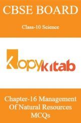 CBSE Board Class-10 Science Chapter 16 Management Of Natural Resources MCQs CBSE Board Class-10 Science Chapter 16 Management Of Natural Resources MCQs