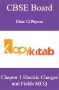 CBSE Board Class-12 Physics Chapter 1 Electric Charges and Fields MCQs