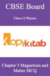 CBSE Board Class-12 Physics Chapter 5 Magnetism and Matter MCQs CBSE Board Class-12 Physics Chapter 5 Magnetism and Matter MCQs