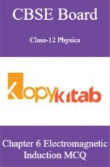 CBSE Board Class-12 Physics Chapter 6 Electromagnetic Induction MCQs CBSE Board Class-12 Physics Chapter 6 Electromagnetic Induction MCQs