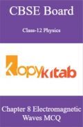 CBSE Board Class-12 Physics Chapter 8 Electromagnetic Waves MCQs
