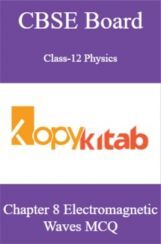 CBSE Board Class-12 Physics Chapter 8 Electromagnetic Waves MCQs CBSE Board Class-12 Physics Chapter 8 Electromagnetic Waves MCQs