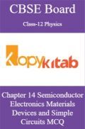CBSE Board Class-12 Physics Chapter 14 Semiconductor Electronics Materials Devices and Simple Circuits MCQs