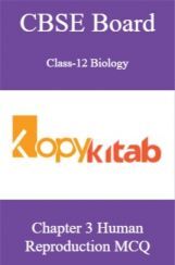 CBSE Board Class-12 Biology Chapter 3 Human Reproduction MCQs CBSE Board Class-12 Biology Chapter 3 Human Reproduction MCQs