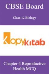 CBSE Board Class-12 Biology Chapter 4 Reproductive Health MCQs CBSE Board Class-12 Biology Chapter 4 Reproductive Health MCQs