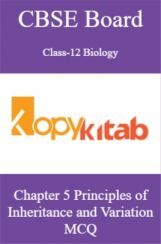 CBSE Board Class-12 Biology Chapter 5 Principles of Inheritance and Variation MCQs CBSE Board Class-12 Biology Chapter 5 Principles of Inheritance and Variation MCQs