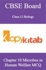 CBSE Board Class-12 Biology Chapter 10 Microbes in Human Welfare MCQs CBSE Board Class-12 Biology Chapter 10 Microbes in Human Welfare MCQs