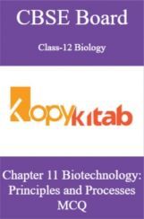 CBSE Board Class-12 Biology Chapter 11 Biotechnology: Principles and Processes MCQs CBSE Board Class-12 Biology Chapter 11 Biotechnology: Principles and Processes MCQs