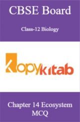 CBSE Board Class-12 Biology Chapter 14 Ecosystem MCQs CBSE Board Class-12 Biology Chapter 14 Ecosystem MCQs