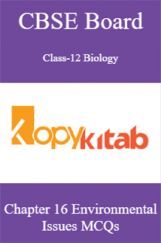 CBSE Board Class-12 Biology Chapter 16 Environmental Issues MCQs CBSE Board Class-12 Biology Chapter 16 Environmental Issues MCQs