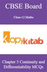 CBSE Board Class-12 Maths Chapter 5 Continuity and Differentiability MCQs CBSE Board Class-12 Maths Chapter 5 Continuity and Differentiability MCQs