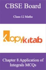 CBSE Board Class-12 Maths Chapter 8 Application of Integrals MCQs CBSE Board Class-12 Maths Chapter 8 Application of Integrals MCQs