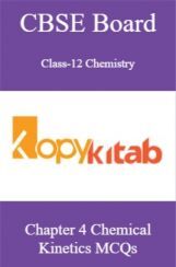 CBSE Board Class-12 Chemistry Chapter 4 Chemical Kinetics MCQs CBSE Board Class-12 Chemistry Chapter 4 Chemical Kinetics MCQs