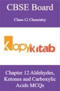 CBSE Board Class-12 Chemistry Chapter 12 Aldehydes  Ketones and Carboxylic Acids MCQs CBSE Board Class-12 Chemistry Chapter 12 Aldehydes  Ketones and Carboxylic Acids MCQs