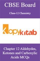CBSE Board Class-12 Chemistry Chapter 12 Aldehydes  Ketones and Carboxylic Acids MCQs CBSE Board Class-12 Chemistry Chapter 12 Aldehydes  Ketones and Carboxylic Acids MCQs