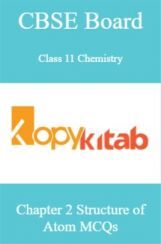 CBSE Board Class 11 Chemistry Chapter 2 Structure of Atom MCQs CBSE Board Class 11 Chemistry Chapter 2 Structure of Atom MCQs