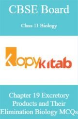 CBSE Board Class 11 Biology Chapter 19 Excretory Products and Their Elimination Biology  MCQs CBSE Board Class 11 Biology Chapter 19 Excretory Products and Their Elimination Biology  MCQs