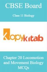 CBSE Board Class 11 Biology Chapter 20 Locomotion and Movement Biology  MCQs CBSE Board Class 11 Biology Chapter 20 Locomotion and Movement Biology  MCQs