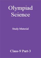 Olympiad Science Study Material For Class-9 Part-3 Olympiad Science Study Material For Class-9 Part-3
