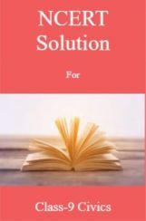 NCERT Solution For Class-9 Civics NCERT Solution For Class-9 Civics