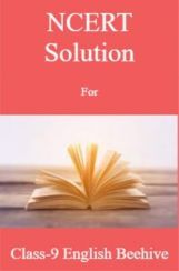NCERT Solution For Class-9 English Beehive NCERT Solution For Class-9 English Beehive