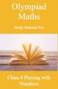 Olympiad Maths Study Material For Class-6 Playing with Numbers Olympiad Maths Study Material For Class-6 Playing with Numbers