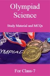 Olympiad Science Study Material and MCQs For Class-7 Olympiad Science Study Material and MCQs For Class-7