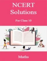 NCERT Solution For Class-10 Maths NCERT Solution For Class-10 Maths