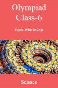 Olympiad Class 6 Topic Wise MCQs Science Olympiad Class 6 Topic Wise MCQs Science