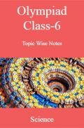 Olympiad Class 6 Topic Wise Notes Science