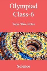 Olympiad Class 6 Topic Wise Notes Science Olympiad Class 6 Topic Wise Notes Science