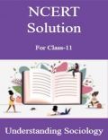 NCERT Solution For Class-11 Understanding Sociology NCERT Solution For Class-11 Understanding Sociology