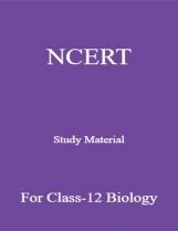 NCERT Study Material For Class-12 Biology NCERT Study Material For Class-12 Biology