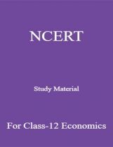 NCERT Study Material For Class-12 Economics NCERT Study Material For Class-12 Economics