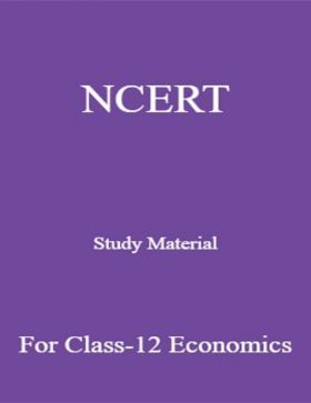 NCERT Study Material For Class-12 Economics