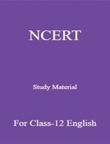 NCERT Study Material For Class-12 English NCERT Study Material For Class-12 English
