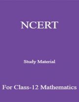 NCERT Study Material For Class-12 Mathematics NCERT Study Material For Class-12 Mathematics