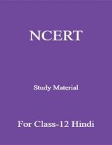 NCERT Study Material For Class-12 Hindi NCERT Study Material For Class-12 Hindi