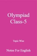 Olympiad Class-5 Topic Wise Notes For English Olympiad Class-5 Topic Wise Notes For English