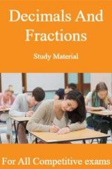 Decimals And Fractions Study Material For All Competitive exams Decimals And Fractions Study Material For All Competitive exams