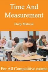 Time And Measurement Study Material For All Competitive exams Time And Measurement Study Material For All Competitive exams